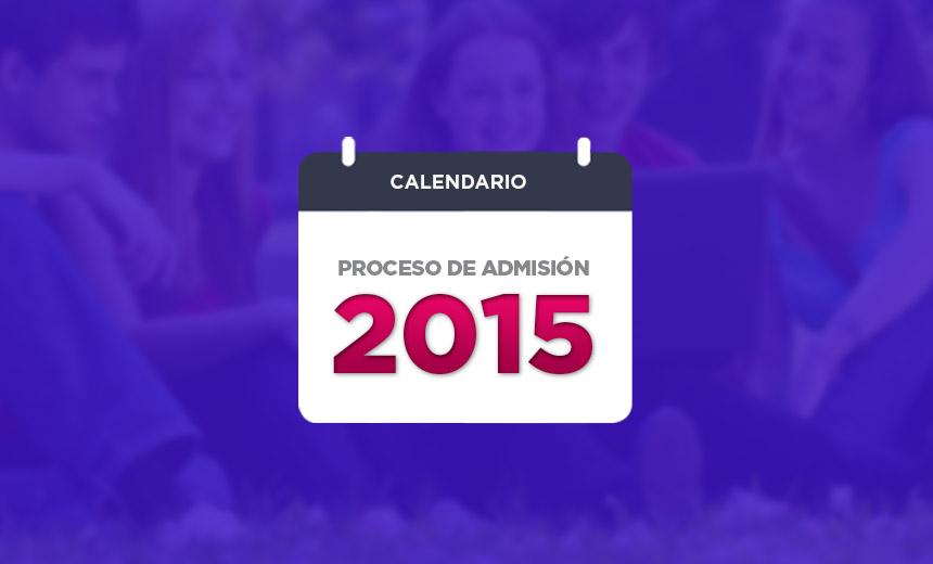 CALENDARIO PROCESO DE ADMISIÓN 2015